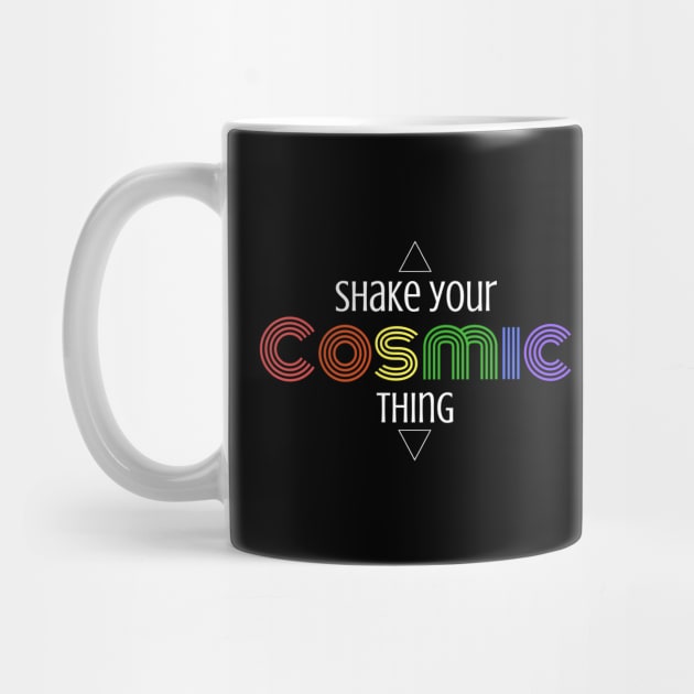 Shake Your Cosmic Thing! by wanderingteez